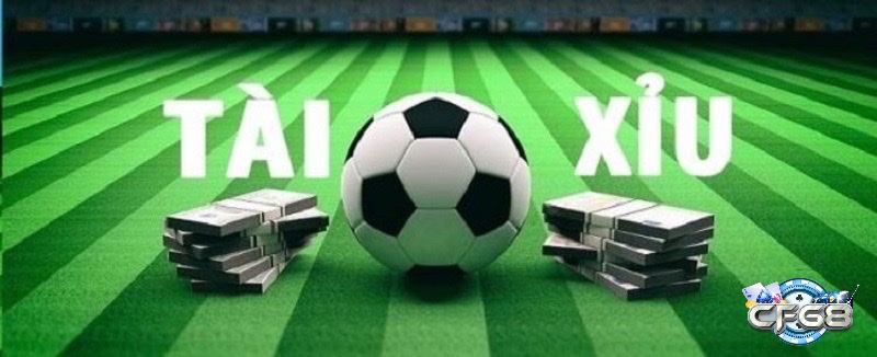 Cùng cf68 tìm hiểu về kèo tài xỉu 1 trái nhé