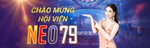 Đăng nhập NEO79 - Mở ra cánh cửa đến với giải trí đỉnh cao