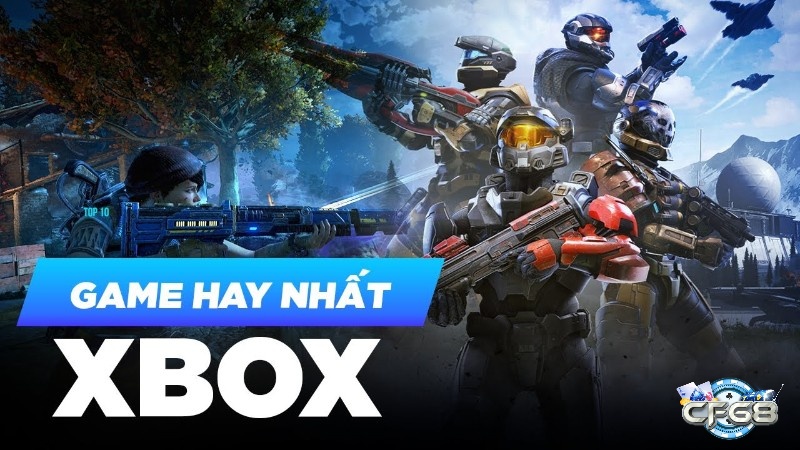 Game hay trên Xbox giúp bạn tận hưởng giải trí trọn vẹn